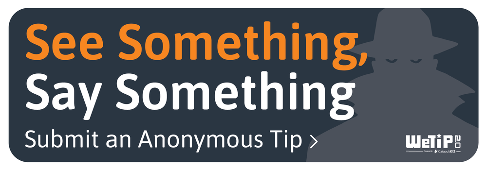 See something, say something. Submit an anonymous tip.